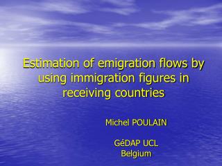 Estimation of emigration flows by using immigration figures in receiving countries