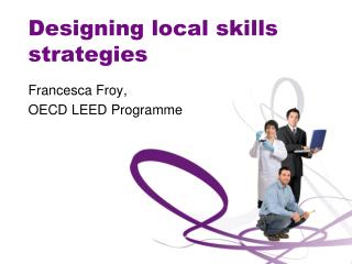Designing local skills strategies