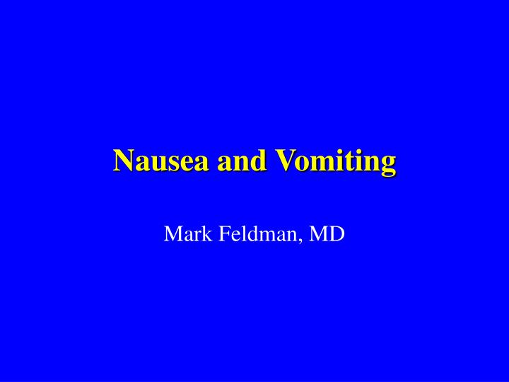 nausea and vomiting