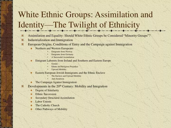 white ethnic groups assimilation and identity the twilight of ethnicity