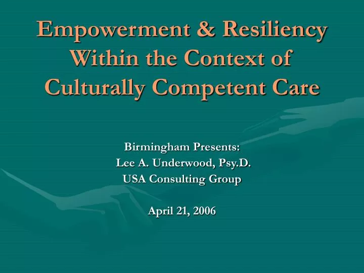 empowerment resiliency within the context of culturally competent care