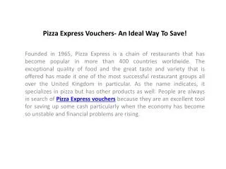 Pizza Express Vouchers- An Ideal Way To Save!