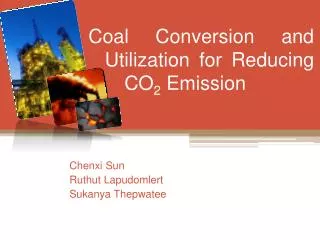 Coal Conversion and Utilization for Reducing C CO 2 Emission