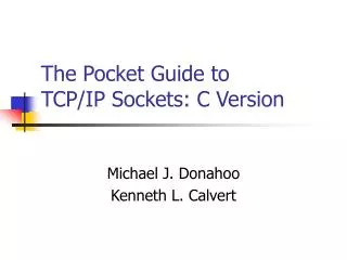 The Pocket Guide to TCP/IP Sockets: C Version