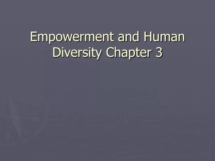 empowerment and human diversity chapter 3