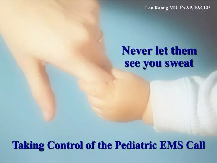 taking control of the pediatric ems call