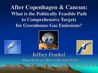 After Copenhagen &amp; Cancun: What is the Politically Feasible Path to Comprehensive Targets for Greenhouse Gas Emissio