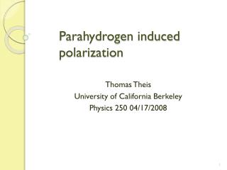 Parahydrogen induced 	polarization