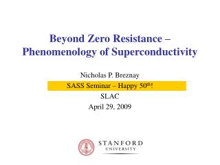 Beyond Zero Resistance – Phenomenology of Superconductivity