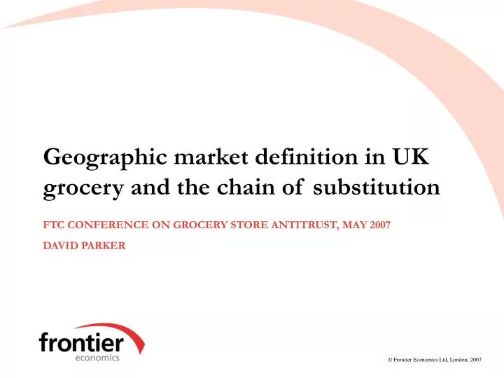 geographic market definition in uk grocery and the chain of substitution