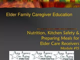 Nutrition, Kitchen Safety &amp; Preparing Meals for Elder Care Receivers Module #15