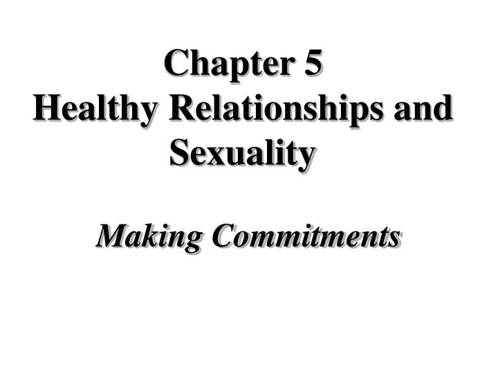 chapter 5 healthy relationships and sexuality