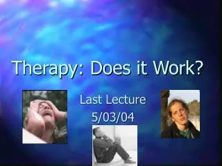 Therapy: Does it Work?