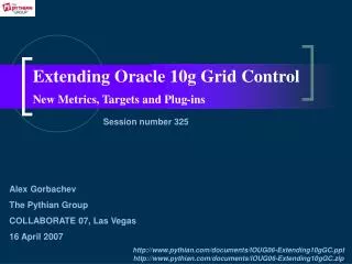 Extending Oracle 10g Grid Control New Metrics, Targets and Plug - ins