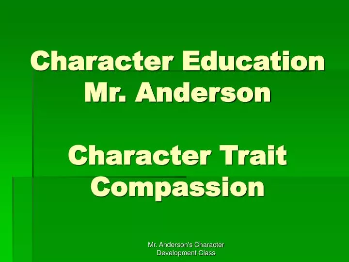 character education mr anderson character trait compassion