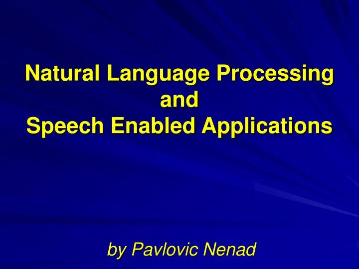 natural language processing and speech enabled applications