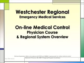 Westchester Regional Emergency Medical Services On-line Medical Control Physician Course &amp; Regional System Overvie