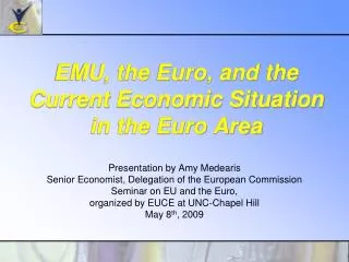 EMU, the Euro, and the Current Economic Situation in the Euro Area