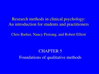 Research methods in clinical psychology: An introduction for students and practitioners Chris Barker, Nancy Pistrang, an