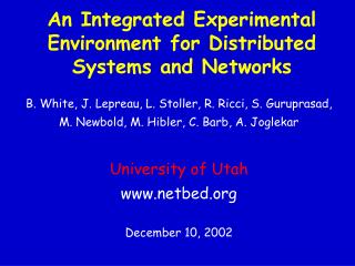 An Integrated Experimental Environment for Distributed Systems and Networks