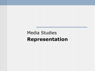 Media Studies Representation