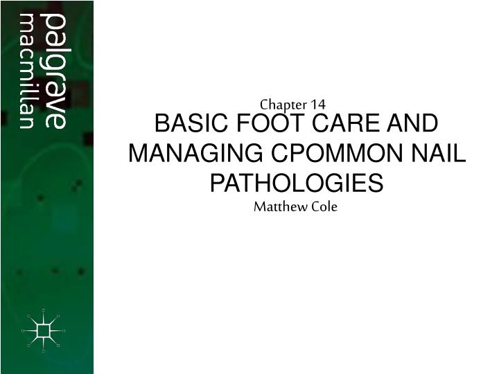 basic foot care and managing cpommon nail pathologies