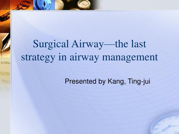 surgical airway the last strategy in airway management