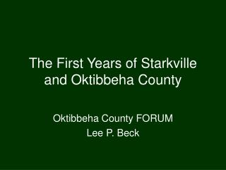The First Years of Starkville and Oktibbeha County