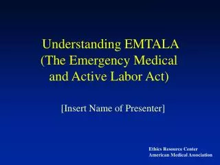 Understanding EMTALA (The Emergency Medical and Active Labor Act)