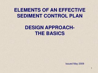 ELEMENTS OF AN EFFECTIVE SEDIMENT CONTROL PLAN DESIGN APPROACH- THE BASICS