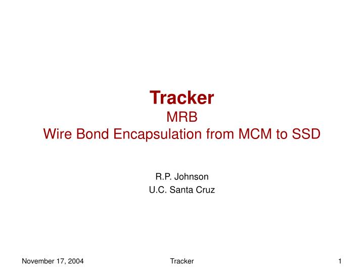 tracker mrb wire bond encapsulation from mcm to ssd