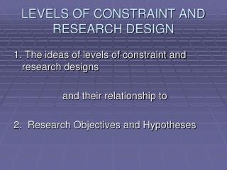 LEVELS OF CONSTRAINT AND RESEARCH DESIGN