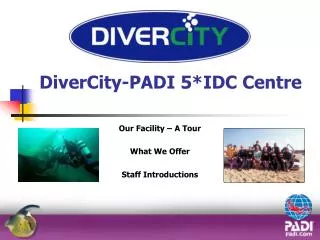 DiverCity-PADI 5*IDC Centre