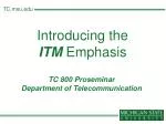 Introducing the ITM Emphasis - slide 1