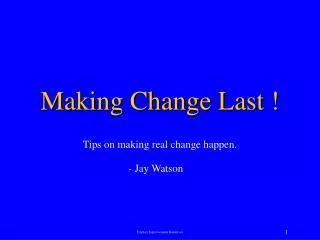 Making Change Last !