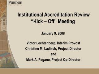 Institutional Accreditation Review “Kick – Off” Meeting January 9, 2008