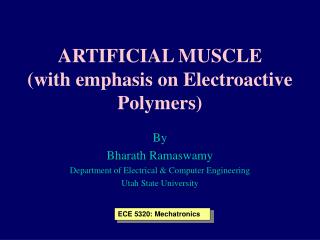 ARTIFICIAL MUSCLE (with emphasis on Electroactive Polymers)