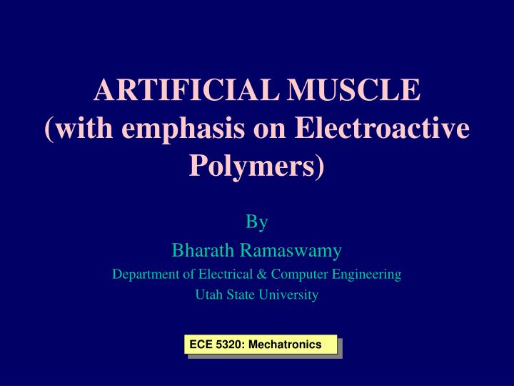 artificial muscle with emphasis on electroactive polymers