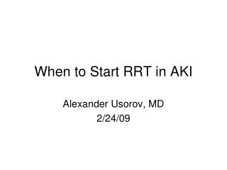 When to Start RRT in AKI