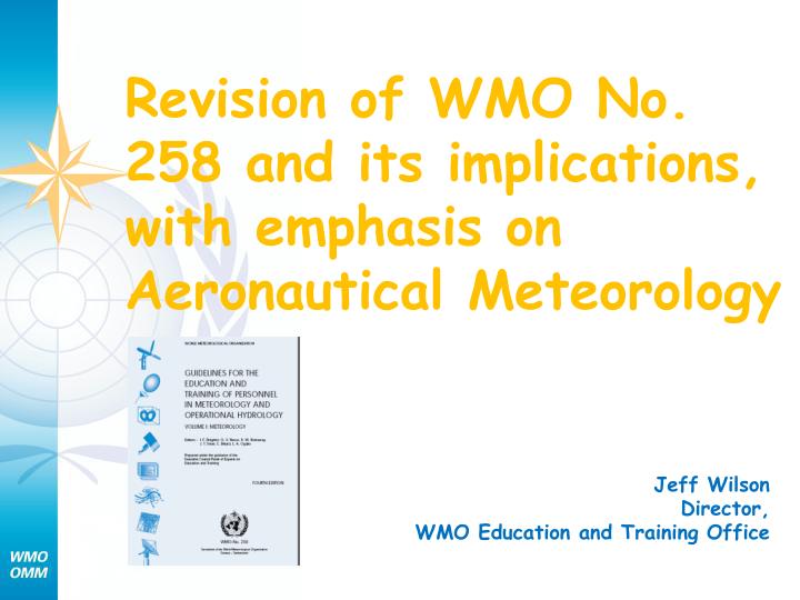 revision of wmo no 258 and its implications with emphasis on aeronautical meteorology