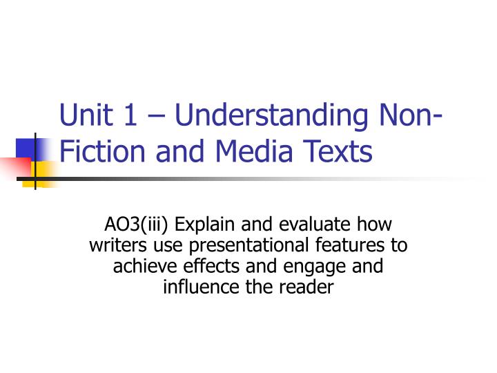 unit 1 understanding non fiction and media texts
