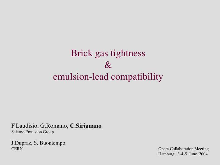 brick gas tightness emulsion lead compatibility