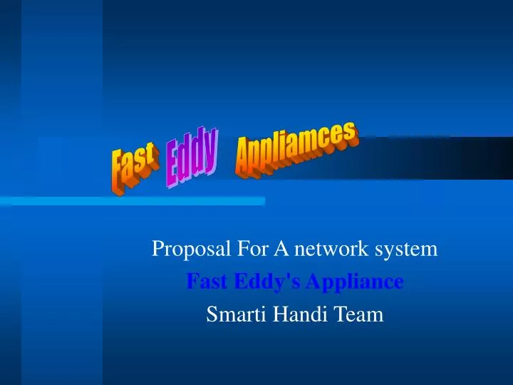 proposal for a network system fast eddy s appliance smarti handi team