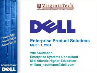 Enterprise Product Solutions March 1, 2001 Will Kaufmann Enterprise Systems Consultant Mid-Atlantic Higher Education	 wi
