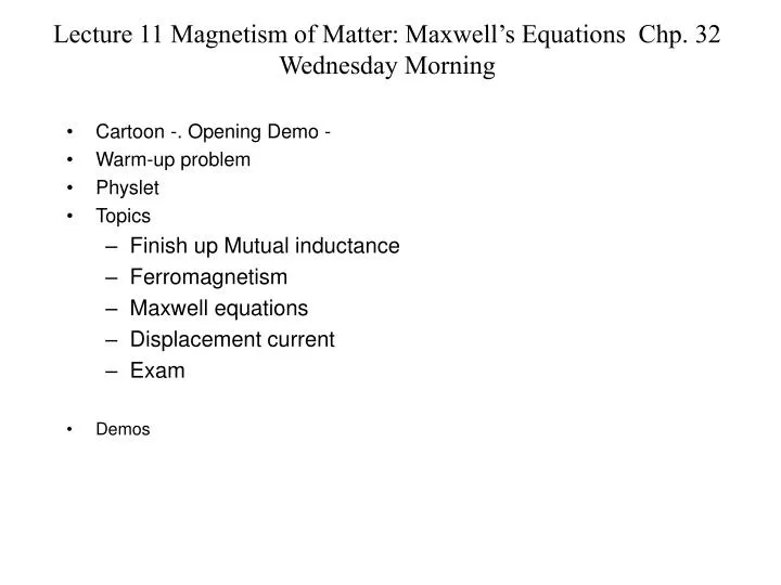 lecture 11 magnetism of matter maxwell s equations chp 32 wednesday morning