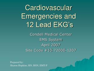 Cardiovascular Emergencies and 12 Lead EKG’s