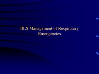 BLS Management of Respiratory Emergencies