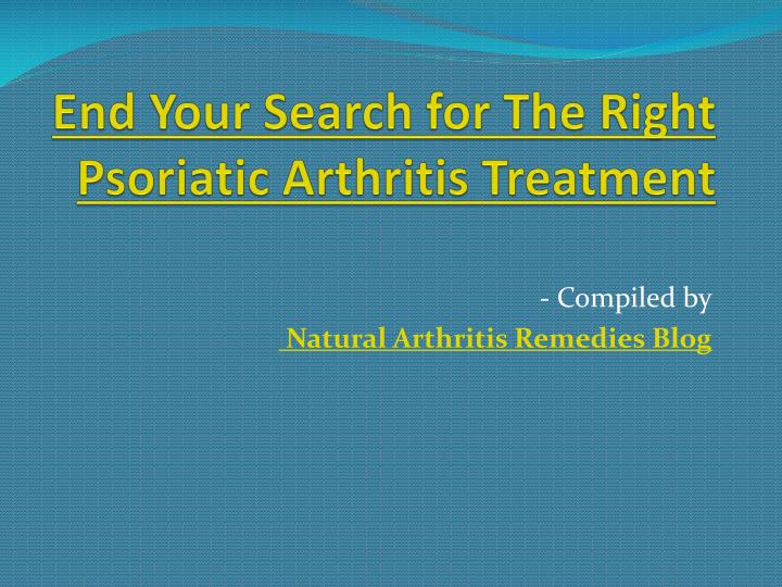 end your search for the right psoriatic arthritis treatment