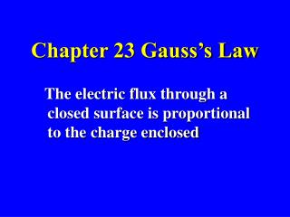 Chapter 23 Gauss’s Law