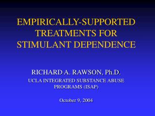 EMPIRICALLY-SUPPORTED TREATMENTS FOR STIMULANT DEPENDENCE